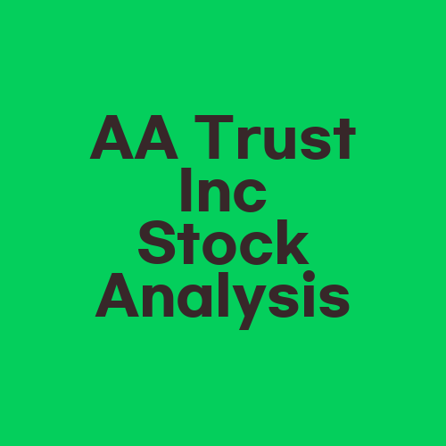 AA Trust Inc Stock Analysis