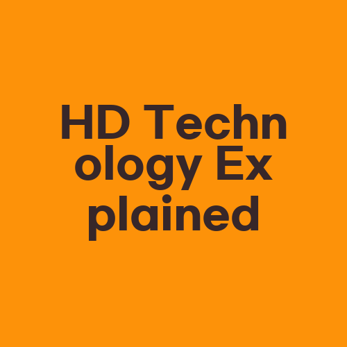 HD Technology Explained