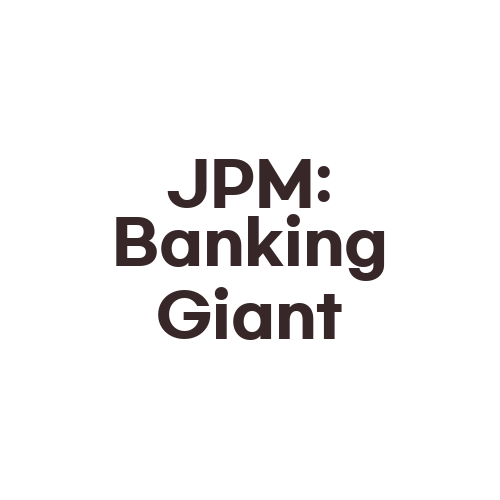 JPM: Banking Giant